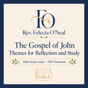 Branded graphic for Rev. Felecia O’Neal’s Bible study guide, titled “The Gospel of John: Themes for Reflection and Study,” with navy and gold lettering, an FO monogram, olive leaf accents, and a Bible study guide PDF download icon.