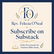 Branded graphic for Rev. Felecia O’Neal inviting viewers to subscribe on Substack for daily devotionals during the Summer Bible Study, featuring a navy FO monogram, gold accents, olive leaf details, and an open Bible icon on a soft cream background.
